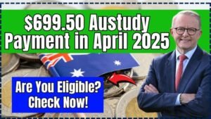 $699.50 Austudy Payment in April 2025