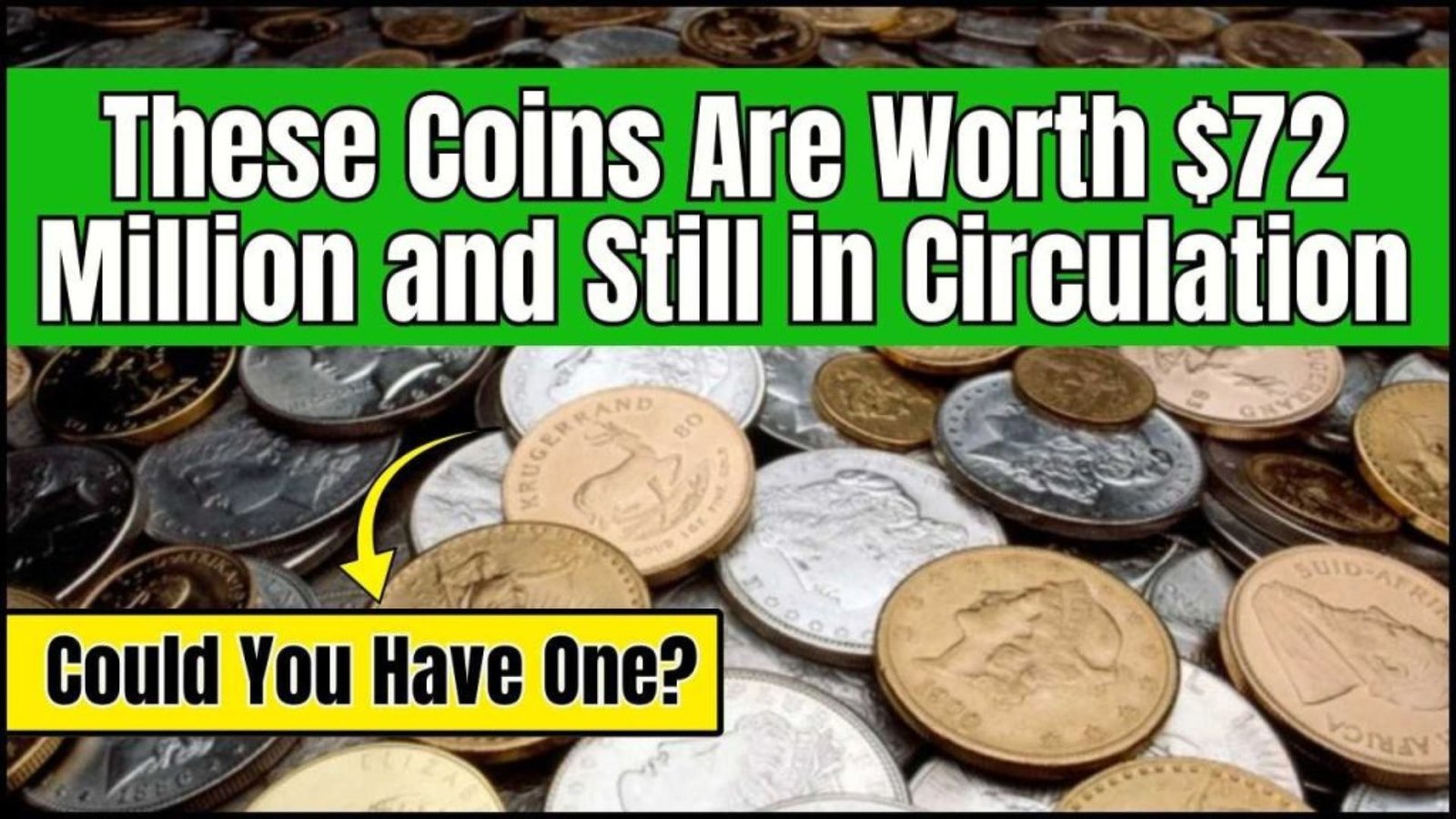 These Coins Are Worth $72 Million and Still in Circulation