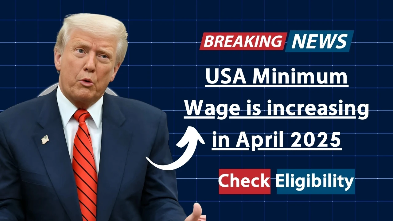 USA Minimum Wage is Increasing in April 2025